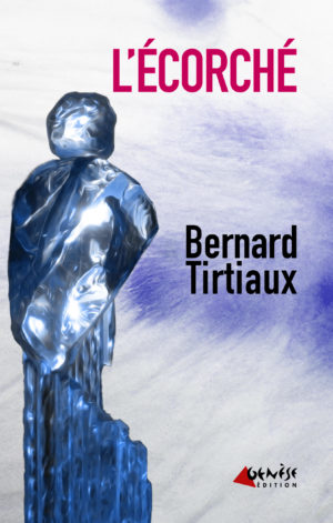 L écorché - Bernard Titiaux